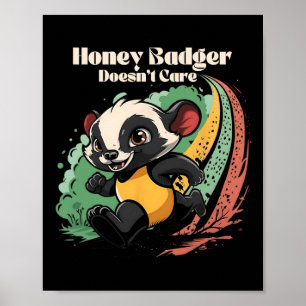 Honey Badger Doesn't Care Cute Animal Lover Fun Ho Poster