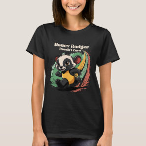 Honey Badger Doesn't Care Cute Animal Lover Fun Ho T-Shirt