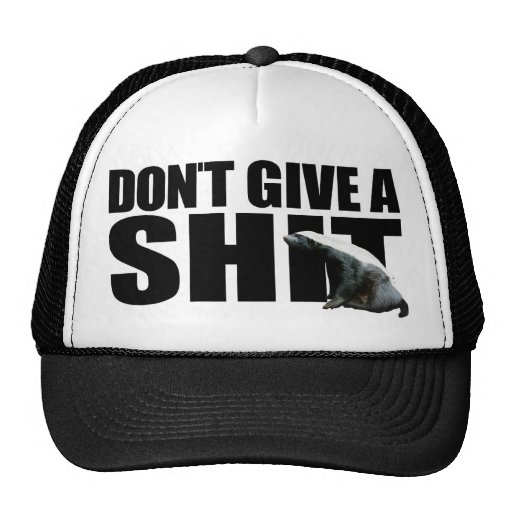 Honey Badger Don't Give a Shit Hat | Zazzle