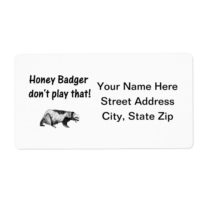 honey badger don't play that personalized shipping label
