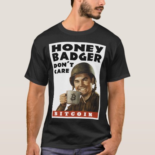 Honey Badger Donx27t Care 24 T_Shirt