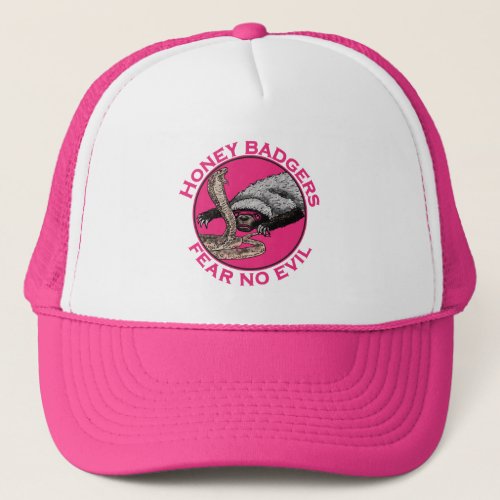 Honey badger Fear No Evil Badass Nasty Animal Pink Trucker Hat