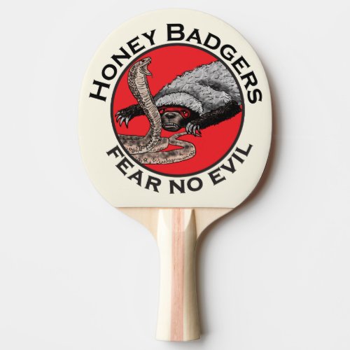 Honey Badger Fear no Evil Funny Badass Slogan Pun Ping_Pong Paddle