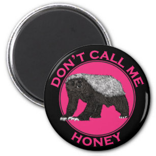 Honey Badger Funny Badass Feminist Quote Magnet