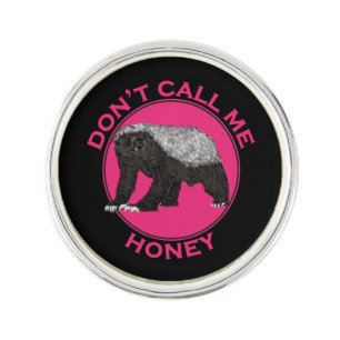 Honey badger funny feminist slogan pin