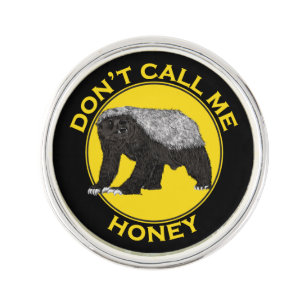 Honey Badger Funny Slogan Dont Call Me Honey Pin