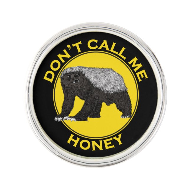 Honey Badger Funny Slogan Dont Call Me Honey Pin (Front)