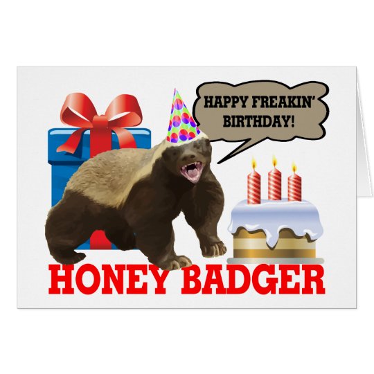 Honey Badger Happy Freakin' Birthday Card | Zazzle.com