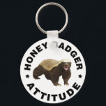Honey badger has attitude keychain<br><div class="desc">Honey badger has attitude</div>