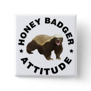 Honey badger has attitude pinback button