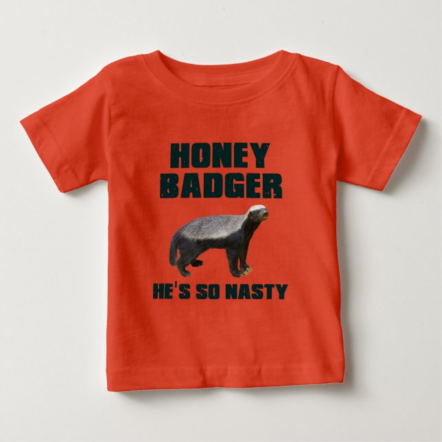 Honey Badger He's So Nasty Baby T-Shirt (Front)