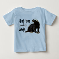 Honey Badger - I just takes what I wants
