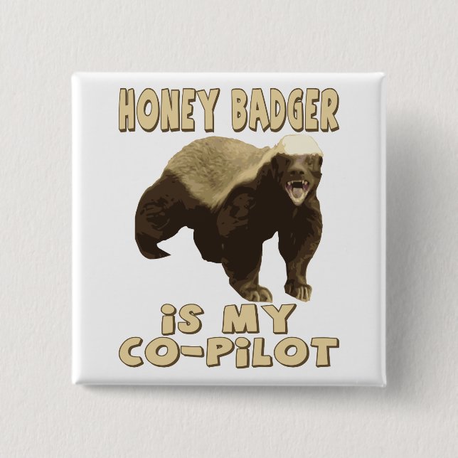 Honey Badger Is My Co-Pilot Button (Front)