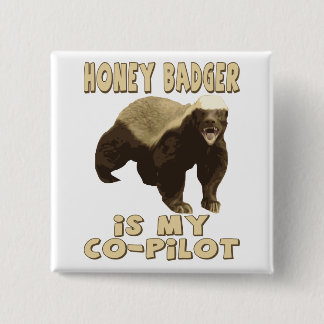 Honey Badger Is My Co-Pilot Button
