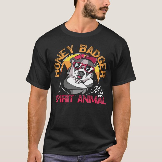 Honey Badger Is My Spirit Animal Honey Badger   1 T-Shirt (Front)