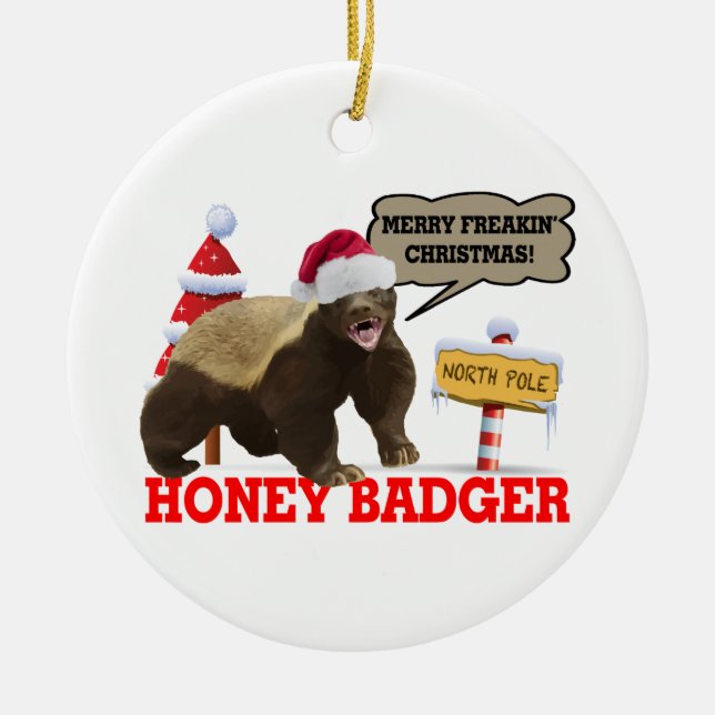 Honey Badger Merry Freakin' Christmas Ceramic Ornament (Front)