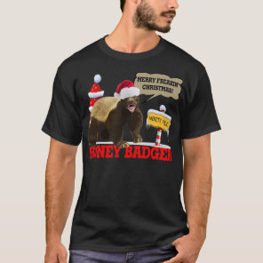 Honey Badger Merry Freakinx27 Christmas T-Shirt