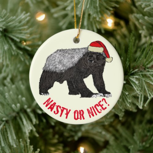 Honey Badger Santa Nasty or Nice Ceramic Ornament