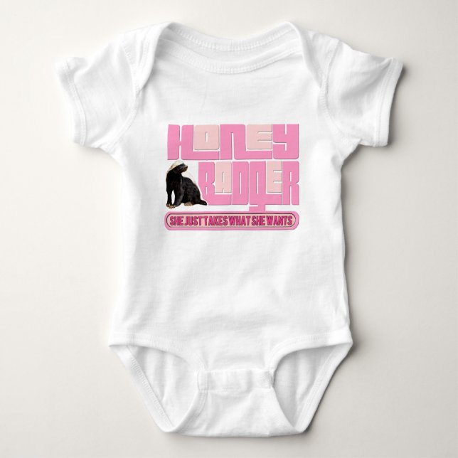 Honey Badger Takes What SHE Wants Baby Bodysuit (Front)