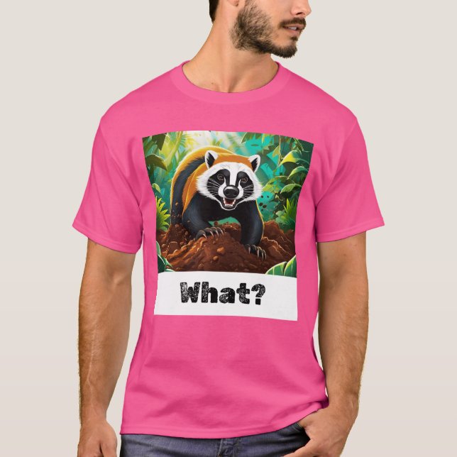 Honey badger - what? T-Shirt (Front)