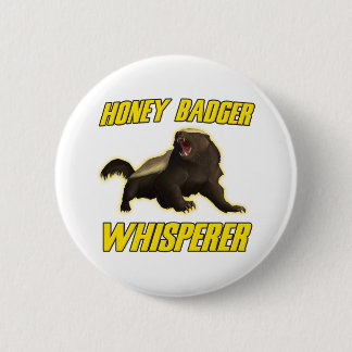 Honey Badger Whisperer Button