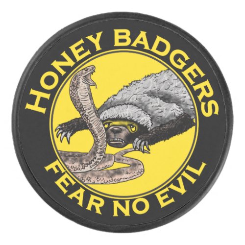 Honey Badgers Fear no Evil Badass Scary Animal Art Hockey Puck