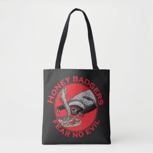 Honey Badgers Fear no Evil Funny Quote Tote Bag