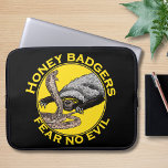 Honey Badgers Fear No Evil Quote Laptop Sleeve<br><div class="desc">Honey badgers fear no evil quote laptop sleeve with a nasty badass honey badger verses a cobra snake. Honey badgers really are the toughest animals on the planet. Honey badgers will take on lions, snakes and anything else that gets in their way. This honey badger and cobra snake yellow and...</div>