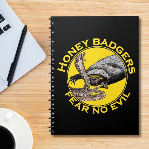 Honey Badgers Fear no Evil Quote Notebook