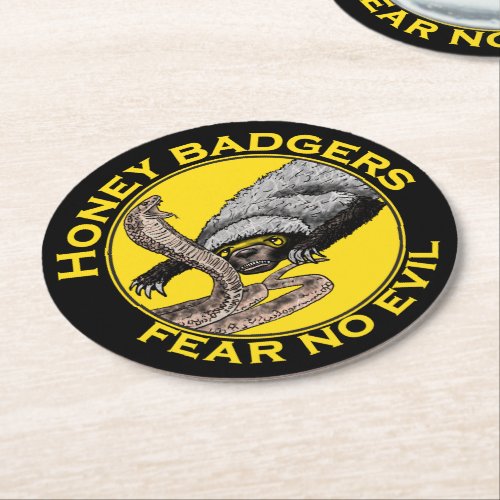 Honey Badgers Fear no Evil quote Round Paper Coaster