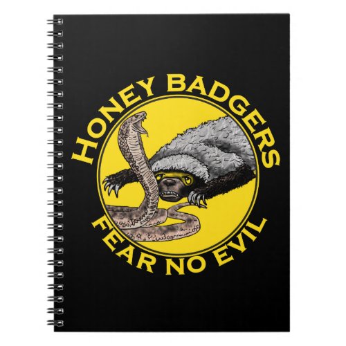 Honey Badgers Fear no Evil Saying Notebook