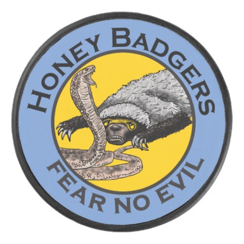 Honey Badgers Fear no Evil Yellow Badass Animal  Hockey Puck