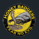 Honey Badgers Fear no Evil Yellow Scary Animal Art Dart Board<br><div class="desc">A funny yellow and black dart board design of a honey badger baring his teeth with the words Honey badgers 'fear no evil'. Honey badgers are not sweet and cuddly in fact they have got to be one of the toughest animals on the planet. Honey badgers will take on lions,...</div>