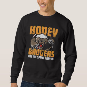 Honey Badgers My Spirit Animals Honey Badger Sweatshirt