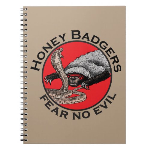 Honey Badgers quote Fear no Evil Notebook