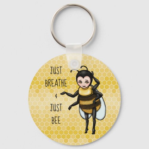 Honey Bee Just Breathe  Just Bee Keychain