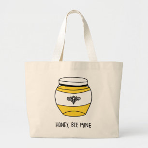 Honey, Bee Mine Large Tote Bag