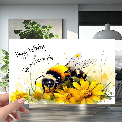 Honey Bee you are Bee_utiful Birthday Card