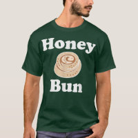 Honey Bun Cinnamon Roll Cute Funny T shirt