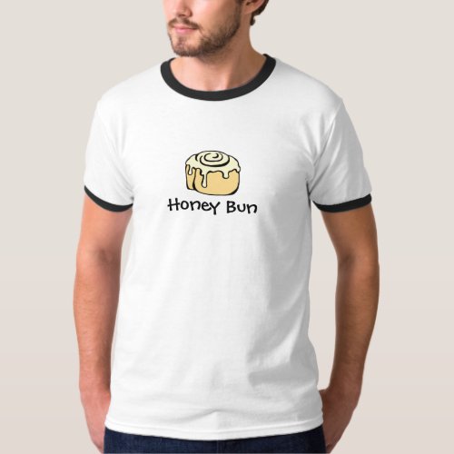 Honey Bun Funny Relationship Humor Cute Love Quote T_Shirt