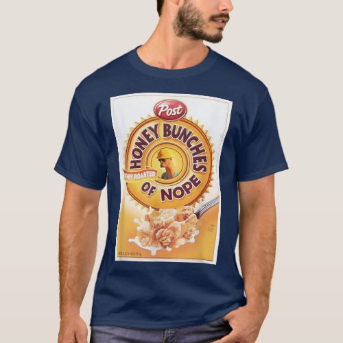 Honey Bunches of Nope Cereal Funny Graphic T  T_Shirt