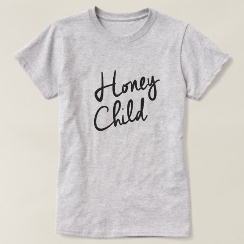 HONEY CHILD T_Shirt