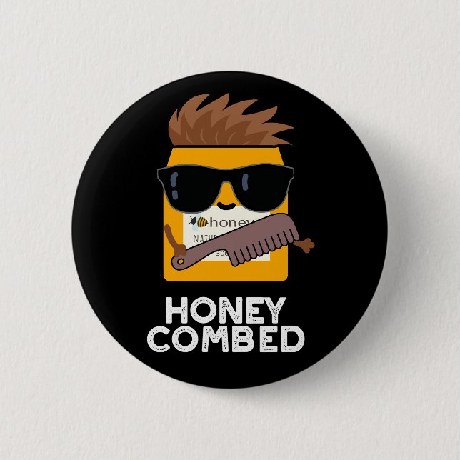 Honey Combed Funny Honey Pun Dark BG Button (Front)