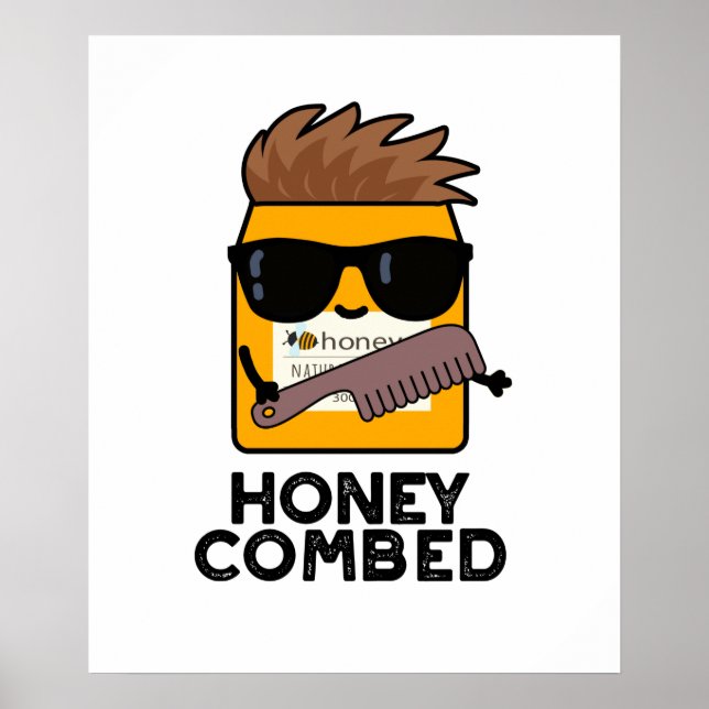 Honey Combed Funny Honey Pun  Poster (Front)