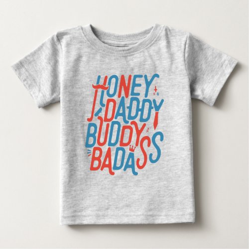 Honey Daddy Buddy Badass Funny Fathers Day Baby T_Shirt