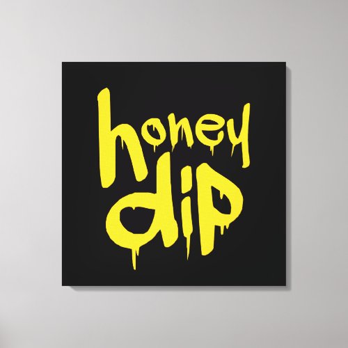 honey dip canvas print