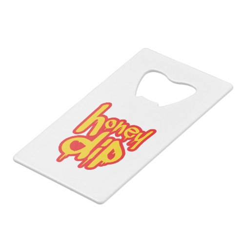 honey dip credit card bottle opener