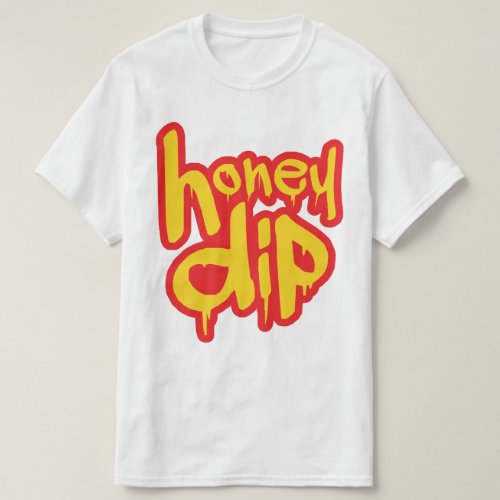 honey dip T_Shirt