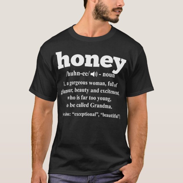 Honey Gift Honey Definition Grandma Gift T-Shirt (Front)