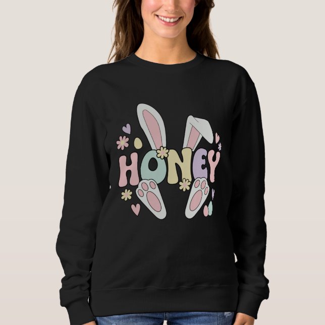 Honey Grandmother Easter Honey Grandma Easter Day Sweatshirt (Front)
